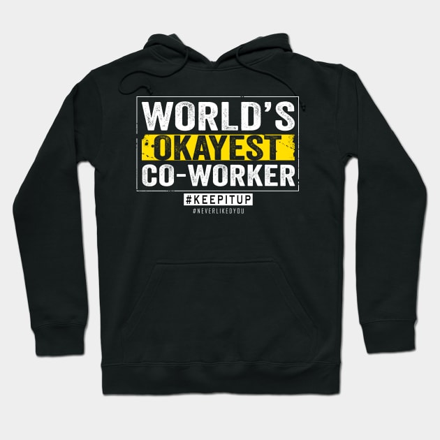 World's Okayest Co-Worker Hoodie by Horisondesignz